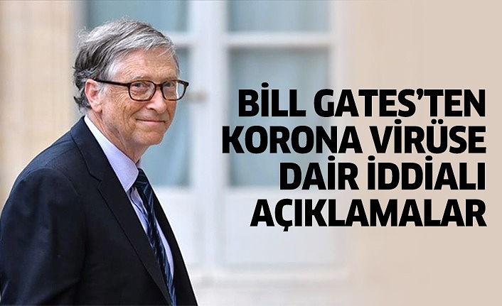 Bill Gates’ten Korona Virüse Dair İddialı Açıklamalar