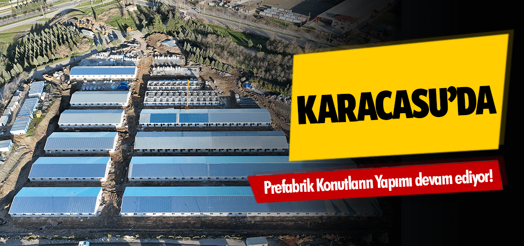 Karacasu’da prefabrik konutların yapımı devam ediyor!