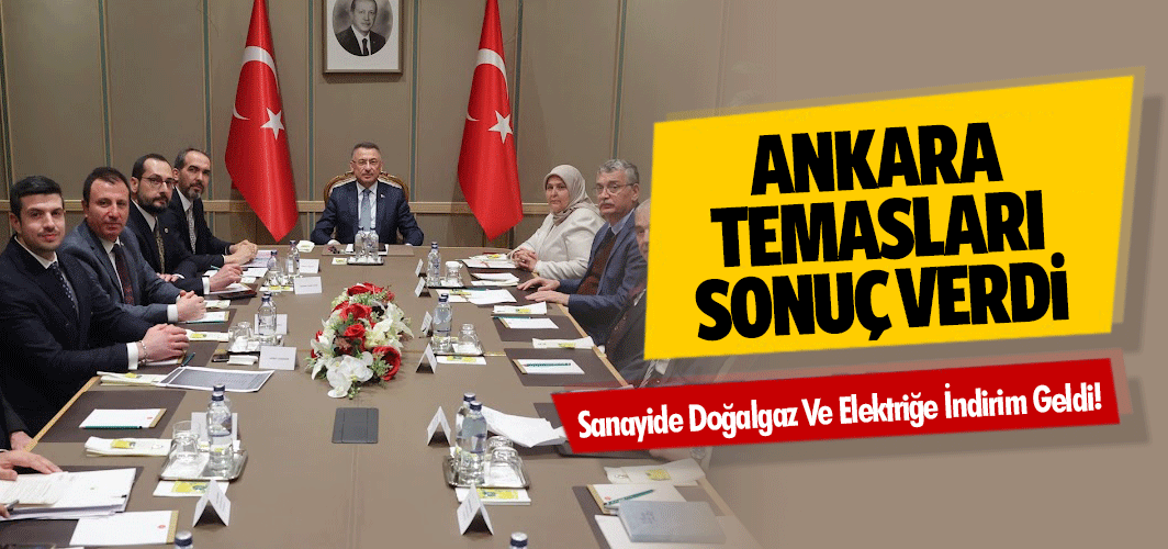 Ankara Temasları Sonuç Verdi, Sanayide Doğalgaz Ve Elektriğe İndirim Geldi!