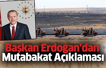 Başkan Erdoğan’dan  Mutabakat Açıklaması