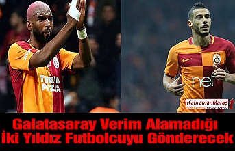Galatasaray Verim Alamadığı İki Yıldız Futbolcuyu Gönderecek