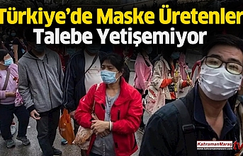 Türkiye’de Maske Üretenler Talebe Yetişemiyor