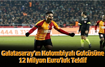 Galatasaray’ın Kolombiyalı Golcüsüne 12 Milyon Euro’luk Teklif