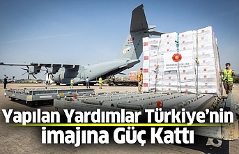 Yapılan Yardımlar Türkiye’nin İmajına Güç Kattı
