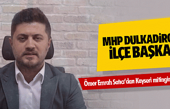 MHP Dulkadiroğlu İlçe Başkanı Ömer Emrah Satıcı’dan...