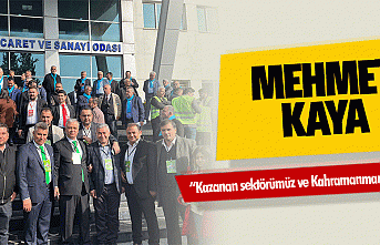Mehmet Kaya; “Kazanan sektörümüz ve Kahramanmaraş...
