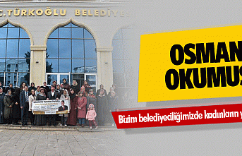 Osman Okumuş: Bizim belediyeciliğimizde kadınların...