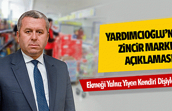 Yardımcıoğlu’ndan zincir market açıklaması!...