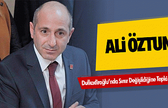 Ali Öztunç, Dulkadiroğlu’nda Sınır Değişikliğine Tepki Gösterdi!