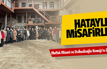 Hataylı Misafirler Mutfak Müzesi ve Dulkadiroğlu...