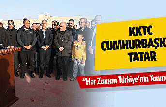 KKTC Cumhurbaşkanı Tatar; “Her Zaman Türkiye’nin...