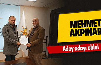 Mehmet Akpınar aday adayı oldu!