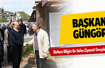 Başkan Güngör, Bakan Bilgin ile Saha Ziyareti Gerçekleştirdi
