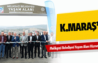 Melikgazi Belediyesi yaşam alanı Kahramanmaraş’ta...