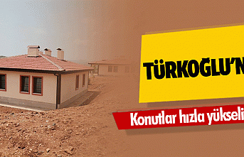 Türkoğlu'nda konutlar hızla yükseliyor