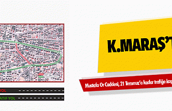 Kahramanmaraş’ta Mustafa Or Caddesi, 21 Temmuz’a kadar trafiğe kapalı olacak!