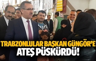 Trabzonlular başkan Güngör’e ateş püskürdü!