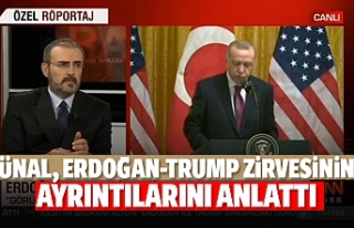 Ünal, Erdoğan-Trump zirvesinin ayrıntılarını...