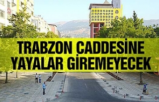 Trabzon Caddesine Yayalar Giremeyecek