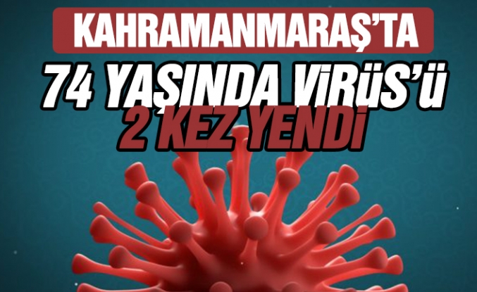 Kahramanmaraş’ta 74 Yaşında Virüs’ü 2 Kez Yendi